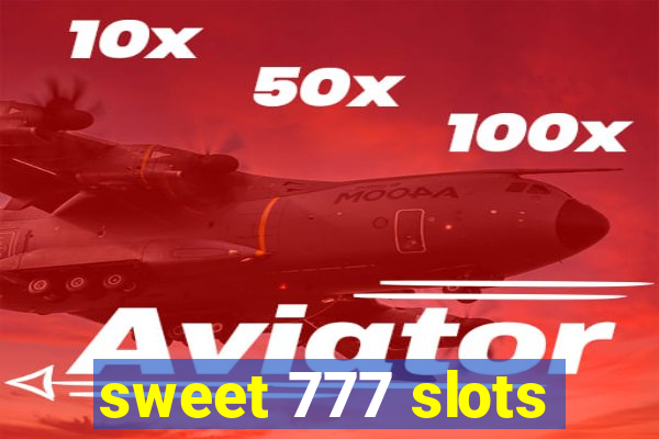 sweet 777 slots