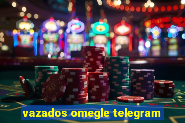 vazados omegle telegram