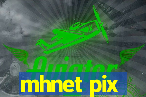 mhnet pix