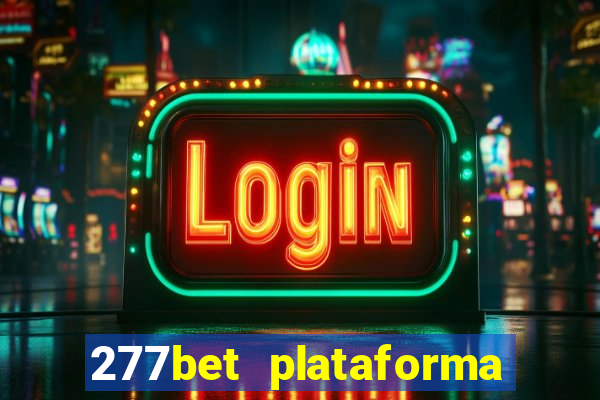 277bet plataforma de jogos