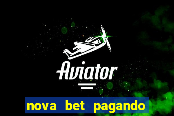 nova bet pagando no cadastro