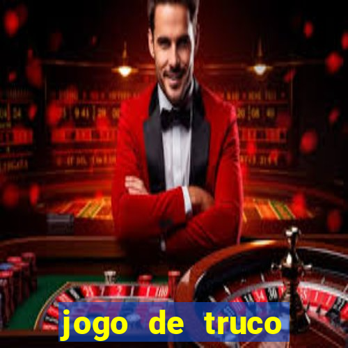 jogo de truco valendo dinheiro real