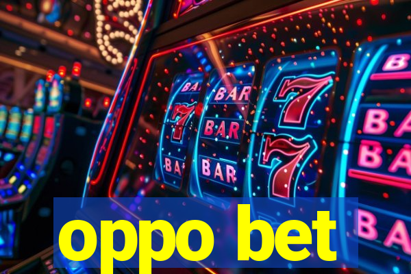 oppo bet