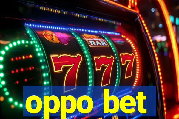 oppo bet