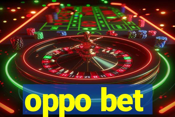 oppo bet