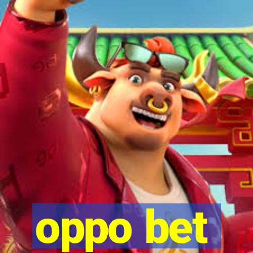 oppo bet