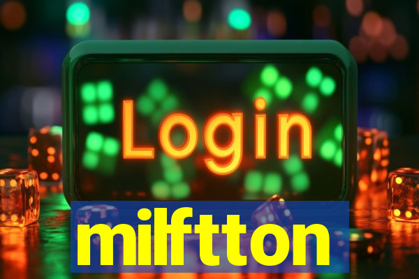 milftton