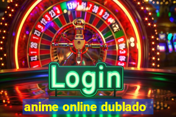 anime online dublado