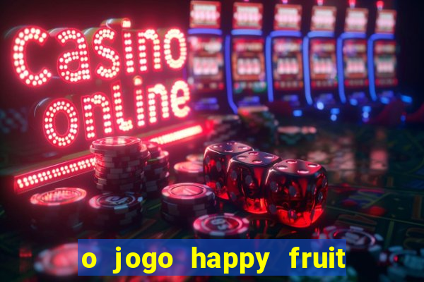 o jogo happy fruit fusion paga mesmo