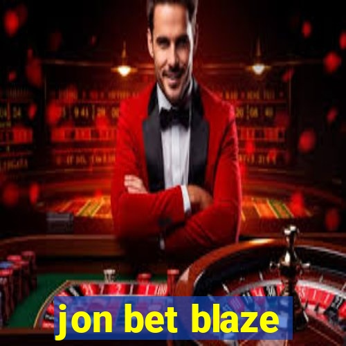 jon bet blaze