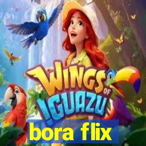 bora flix