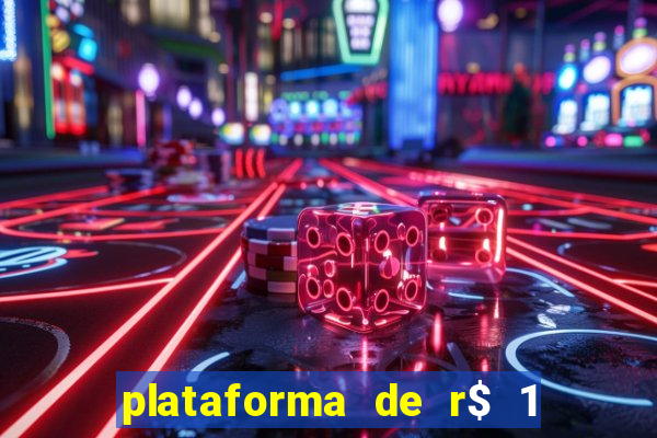 plataforma de r$ 1 para jogar