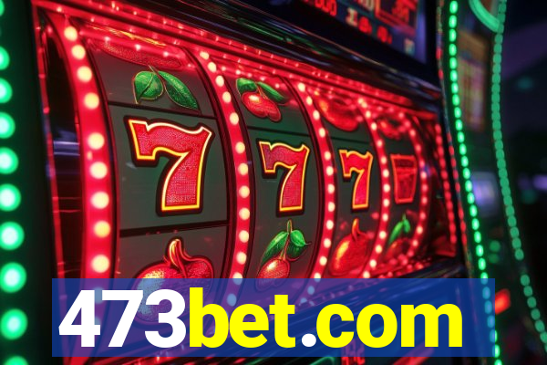 473bet.com