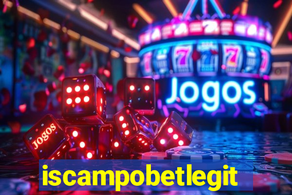 iscampobetlegit