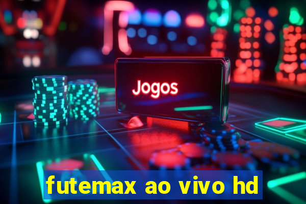 futemax ao vivo hd