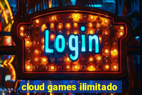 cloud games ilimitado