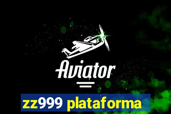 zz999 plataforma