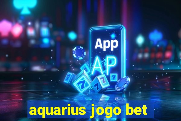 aquarius jogo bet