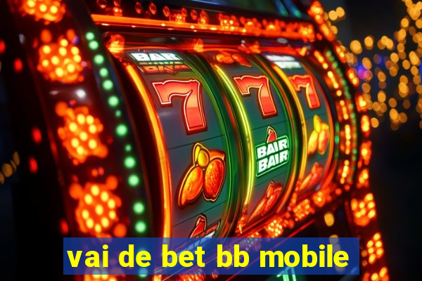 vai de bet bb mobile