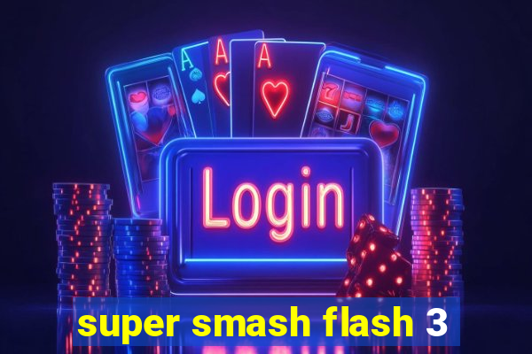 super smash flash 3