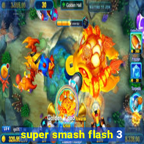 super smash flash 3