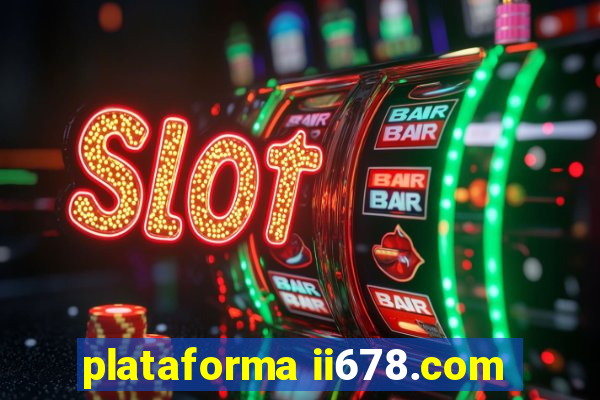 plataforma ii678.com