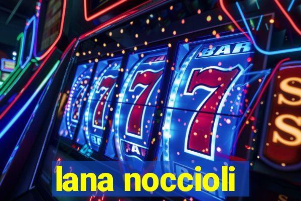 lana noccioli