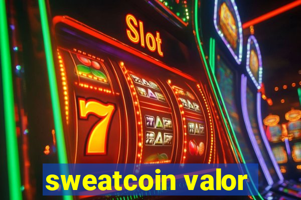 sweatcoin valor