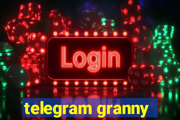 telegram granny