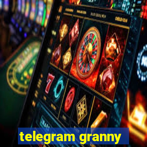 telegram granny