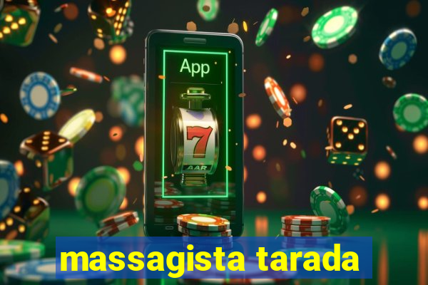 massagista tarada