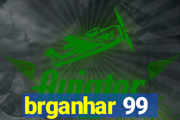 brganhar 99