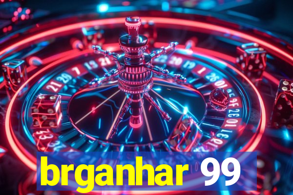 brganhar 99