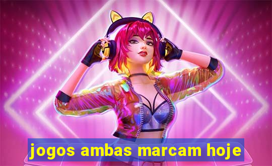 jogos ambas marcam hoje