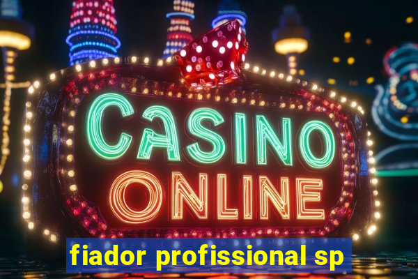 fiador profissional sp