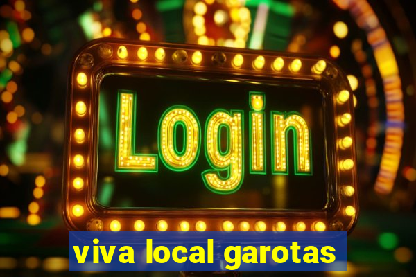 viva local garotas