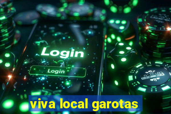 viva local garotas