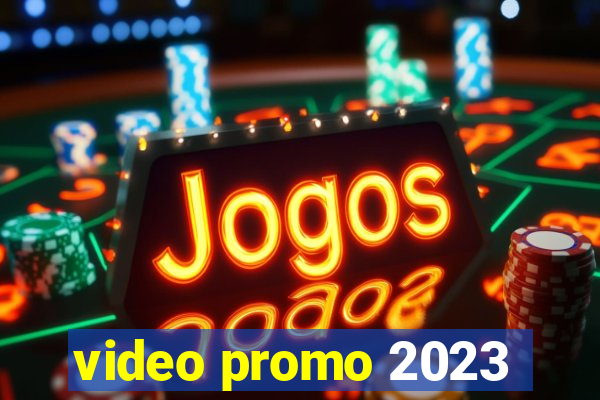 video promo 2023