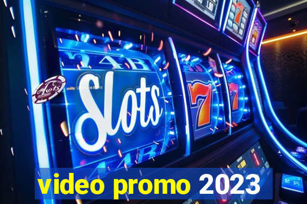 video promo 2023