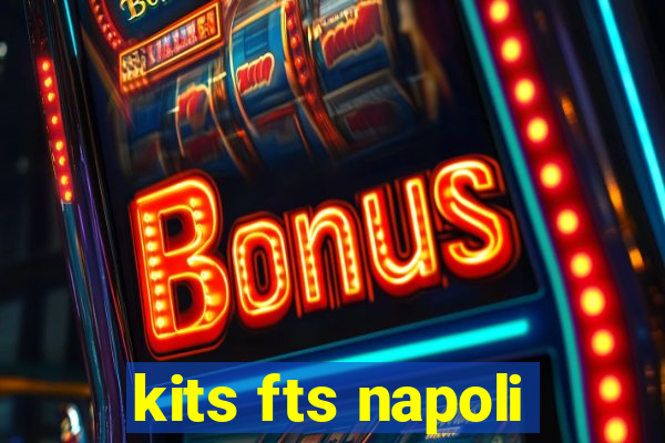 kits fts napoli