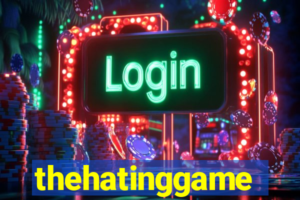 thehatinggame