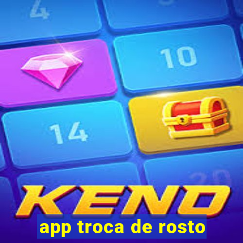 app troca de rosto