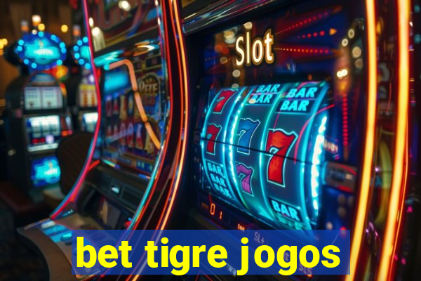 bet tigre jogos