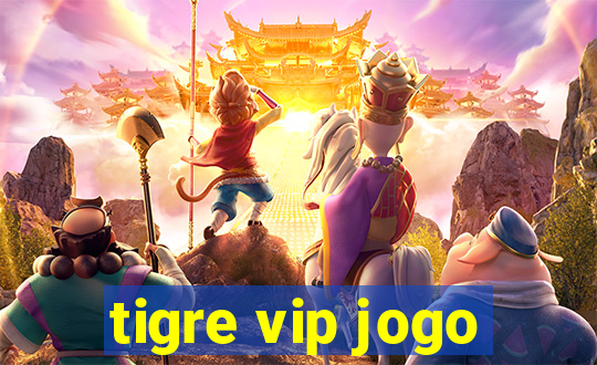 tigre vip jogo