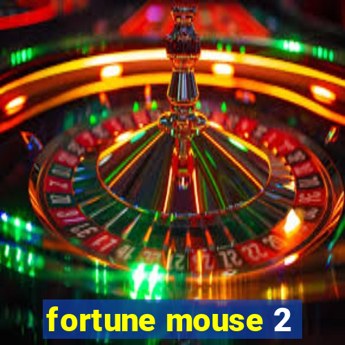 fortune mouse 2