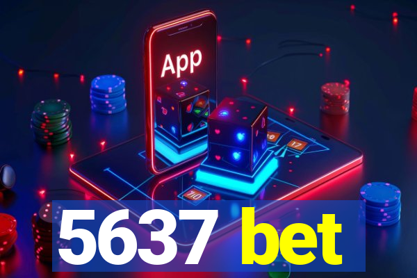 5637 bet