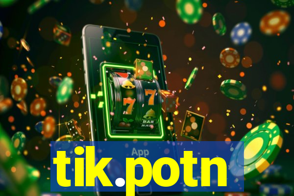 tik.potn