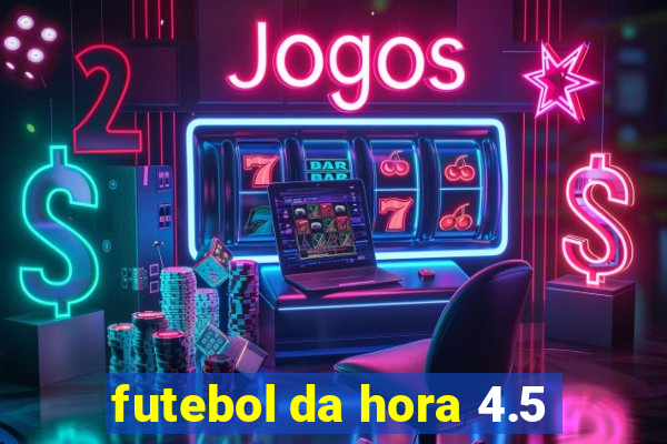 futebol da hora 4.5