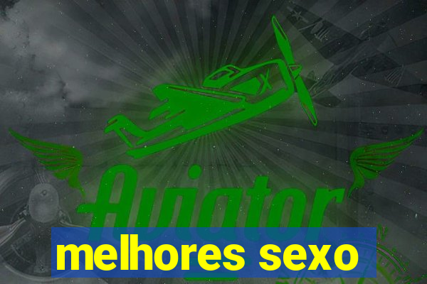 melhores sexo