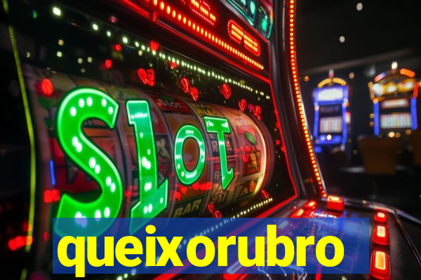 queixorubro